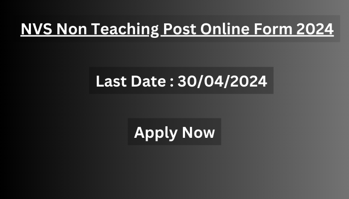 NVS Non Teaching Post Online Form 2024