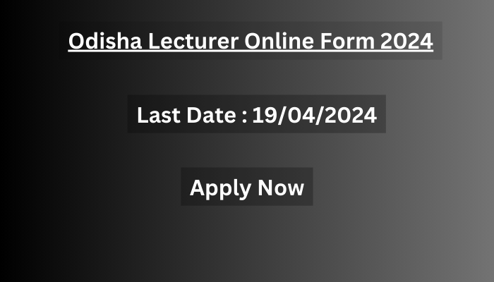 Odisha Lecturer Online Form 2024