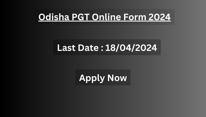 Odisha PGT Online Form 2024