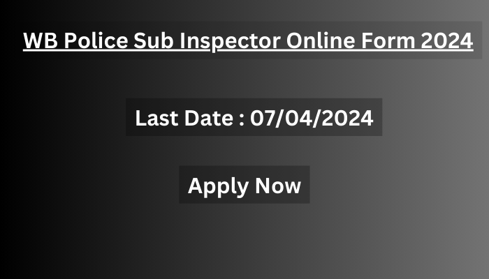 WB Police Sub Inspector Online Form 2024
