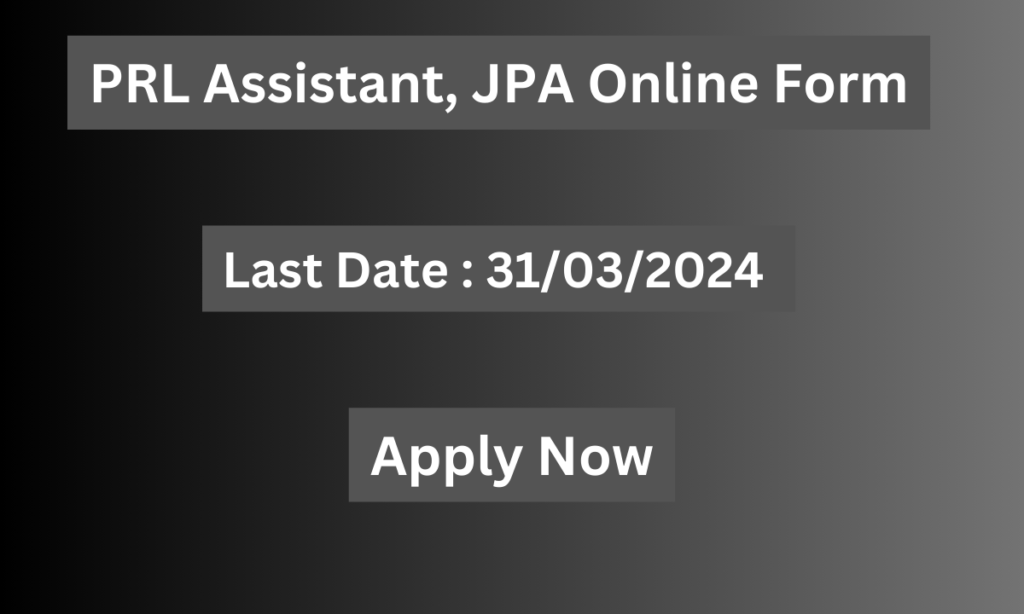 PRL Assistant / JPA Online Form 2024