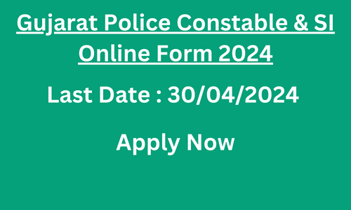 Gujarat Police Constable & SI Online Form 2024