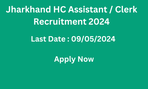 Jharkhand HC Assistant / Clerk Recruitment 2024